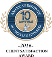 American Institute of Family Law Attorneys Best 10 Law Firms 2016 Client Satisfaction Award